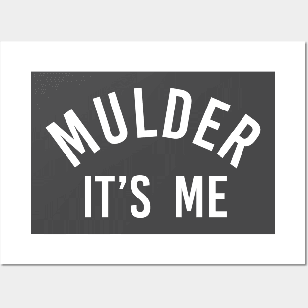 mulder, it's me (white) | x files Wall Art by kylabiles